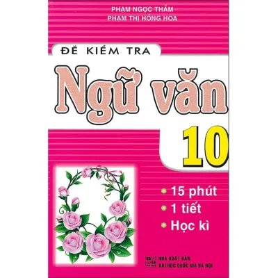 SÁCH - đề kiểm tra ngữ văn 10 -15 phút - 1 tiết - học kì