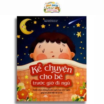 Sách - Kể Chuyện Cho Bé Trước Giờ Đi Ngủ - Tuyển Chọn Những Truyện Ngắn Hay Và Ý Nghĩa Giúp Bé Phát Triển IQ Và EQ