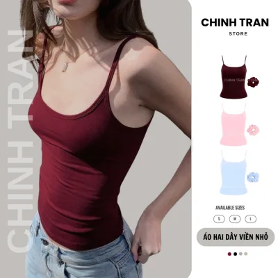 Áo Hai Dây Nữ Basic Ôm Body Chất Thun Cotton Co Giãn Mềm Mỏng Nhiều Màu - Chinh Trần Store