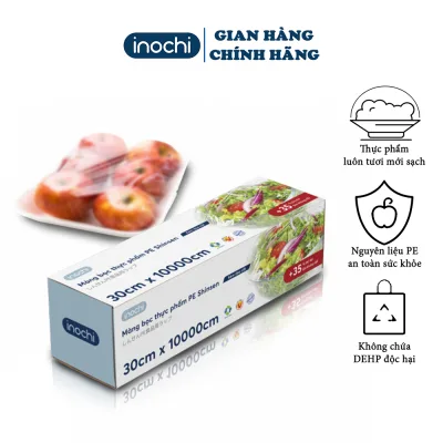 Màng bọc thực phẩm 30*10000 - màng co bọc thực phẩm inochi cao cấp bọc thực phẩm tươi chống côn trùng vi khuẩn giữ cho thực phẩm không bị khô khi bảo quản trong tủ lanh