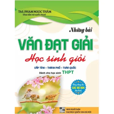 Sách - Những bài văn đạt giải học sinh giỏi cấp tỉnh - thành phố - toàn quốc (dành cho học sinh thpt) - HA