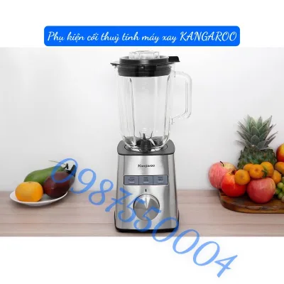 CỐI , LY THỦY TINH MÁY XAY SINH TỐ KANGAROO KGBL1000X