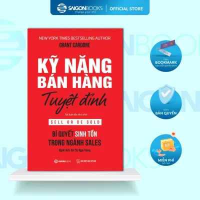 Sách - Kỹ Năng Bán Hàng Tuyệt Đỉnh: Bí Quyết Sinh Tồn Trong Ngành Sales (Sell Or Be Sold) - Grant Cardone
