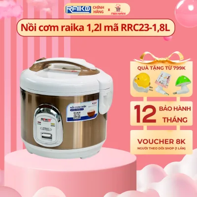 Nồi cơm điện cơ Raika RRC23 - 1,2 lít và 1,8 lít - Lòng nồi dày, nấu cơm dẻo, toả nhiệt đều, giữ nhiệt lâu cơm luôn ngon