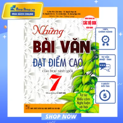 Sách - Những Bài Văn Đạt Điểm Cao Của Học Sinh Giỏi 7 (Dùng Chung Cho Các Bộ SGK Mới Hiện Hành) (HA) - Newshop