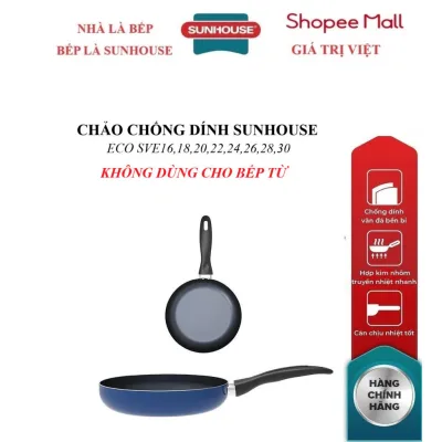 Chảo trơn chống dính Sunhouse Eco SVE16/SVE18/SVE20/SVE22/SVE24/SVE26/SVE28/SVE30_ Chống dính hai lớp bền bỉ
