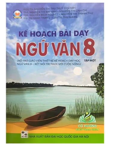 Sách - Kế hoạch bài dạy Ngữ Văn 8 - tập 1 (Hỗ trợ Giáo viên thiết kế kế hoạch dạy học Ngữ Văn 8 - Kết Nối Tri Thức)