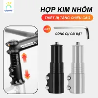 Phụ Kiện Nâng Tay Lái Xe Đạp Hợp kim nhôm Bộ nối tăng chiều cao ghi đông dễ dàng lắp đặt an toàn và bền