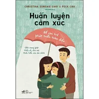 Sách Huấn Luyện Cảm Xúc Để Con Trẻ Phát Triển Toàn Diện
