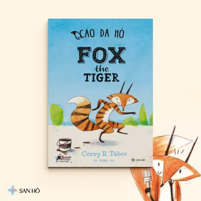 Sách Thiếu Nhi Song Ngữ | Sách Song Ngữ Cho Bé | Chú Cáo Da Hổ - Fox the Tiger | Corey R. Tabor | San Hô Books
