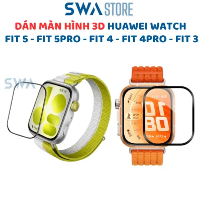 Cường lực dẻo 3D đồng hồ Huawei Watch Fit5 5Pro Fit4 4Pro Fit 3 Fit 2 SWASTORE