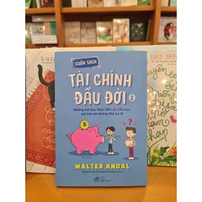 Sách - Cuốn sách tài chính đầu đời (Tập 2) (nhu cầu,kỹ năng quản lý, sử dụng tiền,kinh tế, hiệu quả ) (Nhã Nam)