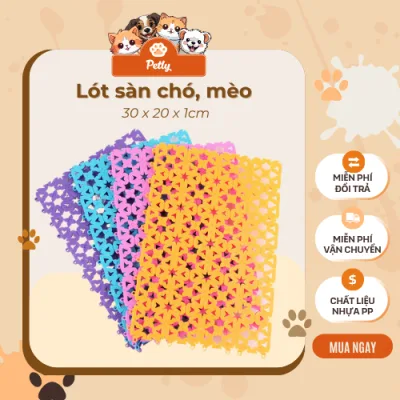 Thảm Nhựa Lót Sàn Thú Cưng, Nhà tắm, Nhà Vệ Sinh, Ban Công Petly Tấm Lót Sàn/ Chuồng Chống Lọt Chân 30x20 nhiều màu
