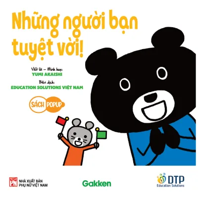 Sách - Những Người Bạn Tuyệt Vời! - Sách tranh lật mở - Sách Pop-up - Tủ sách Ehon cho bé từ 0 tuổi - DTPForKids