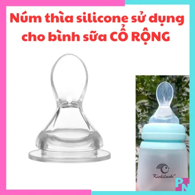 Núm thìa silicone cho bình sữa cổ rộng Kichi núm thìa mềm dùng để đút sữa, cháo và bột (không BPA)
