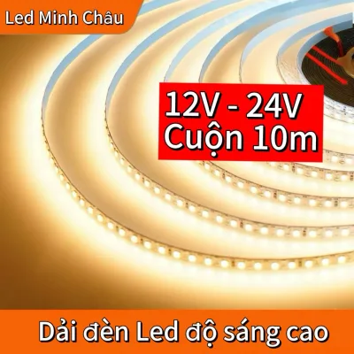 Led dây 24V-12V - Cuộn 10m 2835 Loại 120/180 Led/m - Dán Thanh Nhôm, Trang Trí Nội Thất, Tủ Kệ…