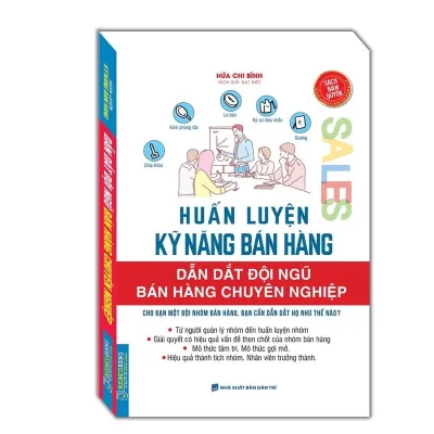 Sách - Huấn Luyện Kỹ Năng Bán Hàng - Dẫn Dắt Đội Ngũ Bán Hàng Chuyên Nghiệp