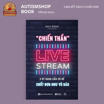 Sách - Chiến thần livestream - 3 kỹ năng cần có để chốt đơn như vũ bão (Tặng audio Bizbooks)