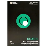 Sách Coach - Khởi Nghiệp Độc Lập Bằng Kỹ Năng Khai Vấn