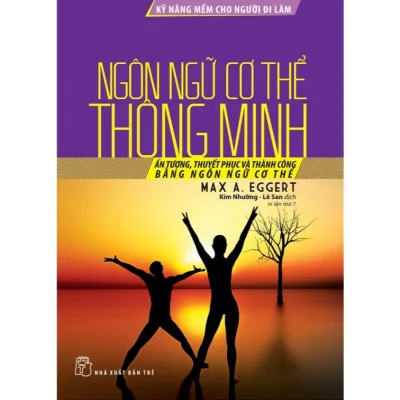 Kỹ Năng Mềm Cho Người Đi Làm - Ngôn Ngữ Cơ Thể Thông Minh (Tái bản 2022)