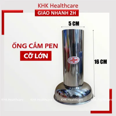 Ống cắm pen CỠ ĐẠI, dụng cụ y tế bằng inox, kích thước ϕ 5 x 16 cm