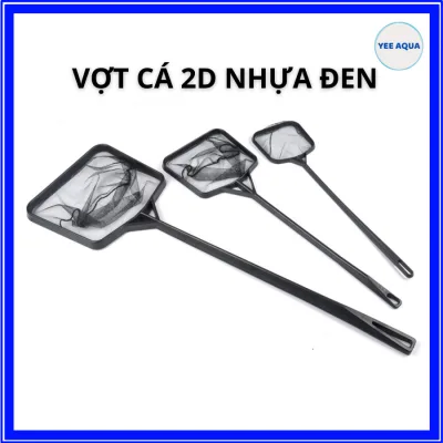 Vợt Cá 2D Cán Nhựa Đen Vớt Cá Cảnh Cá Thủy Sinh Nhiều Kích Thước S M L XL