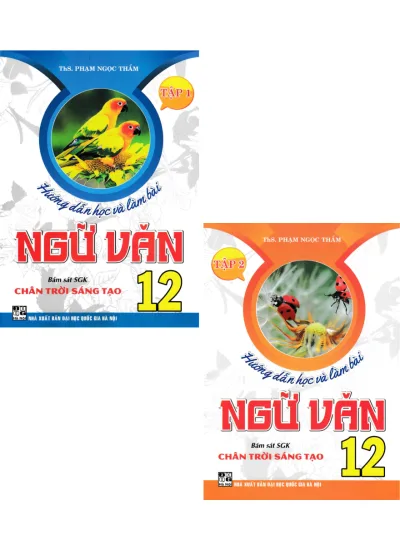 Sách - Hướng Dẫn Học Và Làm Bài Ngữ Văn 12 : Tập 1 - Tập 2 (Bám Sát SGK Chân Trời Sáng Tạo) - HA - Newshop