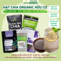 Các loại hạt chia hữu cơ nhập khẩu úc peru Wellbeing ăn dặm eat clean healthy thực dưỡng giảm cân 500g