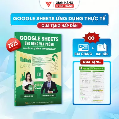 Sách Google Sheets Ứng Dụng Văn Phòng Tạo Báo Cáo Tự Động Và Trực Quan Hóa Dữ Liệu Có Kèm Video Khoá Học