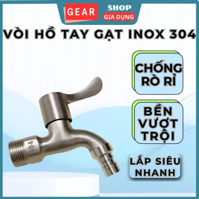 Vòi nước hồ tay gạt Inox SUS304 cao cấp Gearshop vòi nước xả siêu mạnhi phi 21 lõi đồng bên trong siêu bền