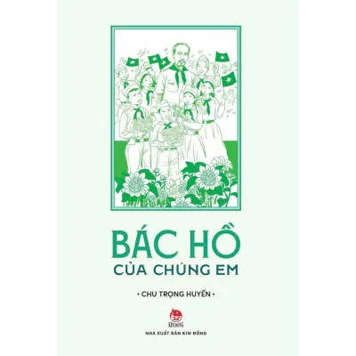 Sách- Bác Hồ của chúng em ( Kim Đồng) ( sách cho thiếu nhi nhi đồng)