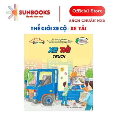 Sách - Thế Giới Xe Cộ: Xe Tải - Truck - Sách Tranh Song Ngữ Anh Việt Cho Thiếu Nhi - NXB Kim Đồng