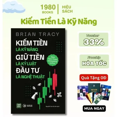 Sách - Kiếm Tiền Là Kỹ Năng Giữ Tiền Là Kỷ Luật Đầu Tư Là Nghệ Thuật - Hiệu Sách 1980