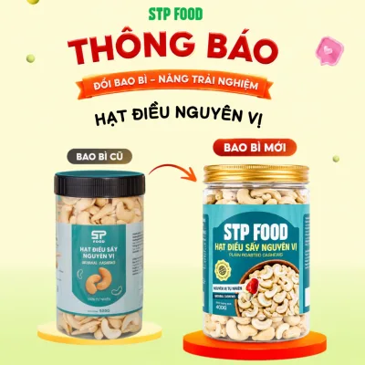 Hạt Điều Sấy nguyên vị STP FOOD 400G–Thực Phẩm Dinh Dưỡng, nguyên liệu làm bánh, nấu sữa, healthy