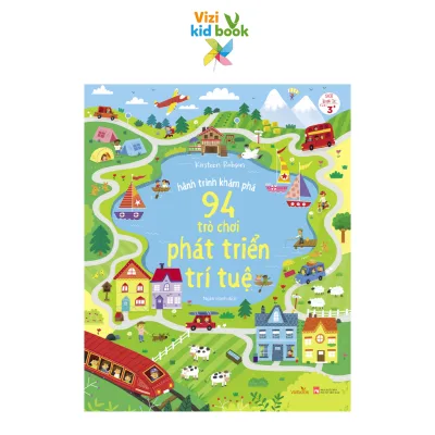 Sách thiếu nhi - Hành Trình Khám Phá 94 Trò Chơi Phát Triển Trí Tuệ - Sách Rèn Luyện Trí Não - Dành cho trẻ từ 3 tuổi