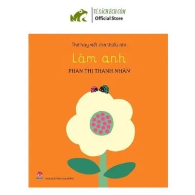 Sách Thiếu Nhi - Thơ Hay Viết Cho Thiếu Nhi - Làm Anh - NXB Kim Đồng