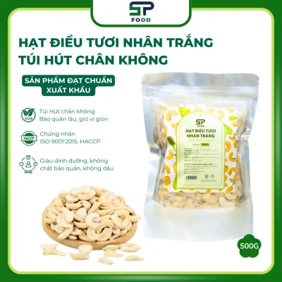 Hạt Điều tươi Nhân Trắng STP FOOD 500G Dạng Túi - Hạt Điều Sữa Bể Đôi làm bánh, Làm Sữa Hạt,Dinh Dưỡng Cao