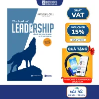 The Book Of Leadership - Dẫn Dắt Bản Thân Đội Nhóm Và Tổ Chức Vươn Xa - Sách Hay Về Kỹ Năng Dẫn Dắt Lãnh Đạo nhóm