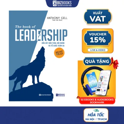 The Book Of Leadership - Dẫn Dắt Bản Thân Đội Nhóm Và Tổ Chức Vươn Xa - Sách Hay Về Kỹ Năng Dẫn Dắt Lãnh Đạo nhóm