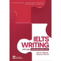 Sách IELTS Writing: Viết Luận “Chất Như Nước Cất”