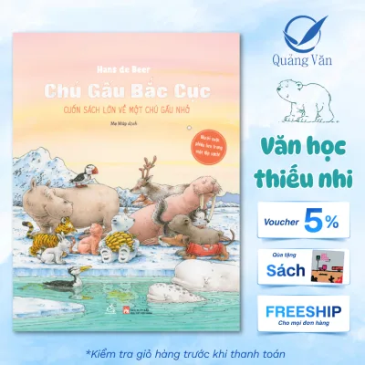 Sách Chú Gấu Bắc Cực - Cuốn sách lớn về một chú gấu nhỏ Văn học thiếu nhi (Tái bản 2022)