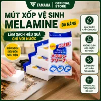 Mút xốp Melamine FAMAHA tẩy rửa làm sạch vết bẩn cứng đầu trên nhiều bề mặt, không dùng hóa chất