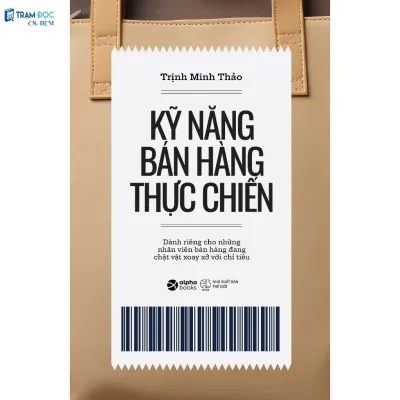 Sách - Kỹ Năng Bán Hàng Thực Chiến