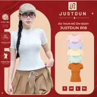 Áo Thun Nữ Ôm Body JUSTDUN B18 Cổ Tròn Tay Ngắn, Cotton Mịn Co Giãn 4 Chiều, Mềm Mại Thoáng Khí
