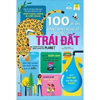 Sách 100 Bí Ẩn Đáng Kinh Ngạc Về Giải Cứu Trái Đất - 100 Things To Know About Saving The Planet