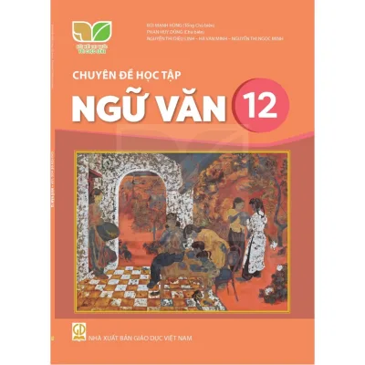 Sách giáo khoa - Chuyên đề học tập Ngữ văn 12 Kết nối tri thức với cuộc sống (Bán kèm bút bi TL-027)