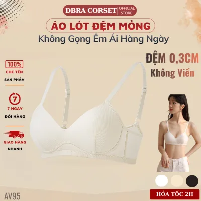 Áo Lót Không Gọng Đệm Mỏng 0,3cm Basic Mặc Hàng Ngày Êm Ái DBRA Corset AV.95