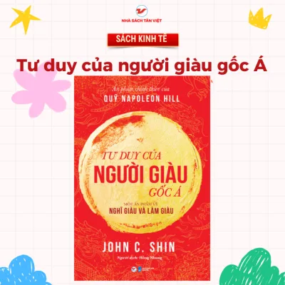 Sách Tư Duy Của Người Giàu Gốc Á - Sách Kinh Tế Kỹ Năng - Tân Việt Books