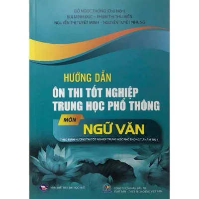 Sách - Hướng dẫn ôn thi tốt nghiệp Trung học phổ thông môn ngữ văn (Theo định hướng ôn thi tốt nghiệp THPT từ năm 2025 )