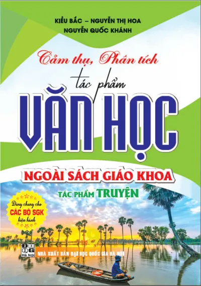 Sách - Cảm thụ, phân tích tác phẩm văn học ngoài sách giáo khoa tác phẩm truyện (dùng chung các bộ sgk hiện hành) - HA